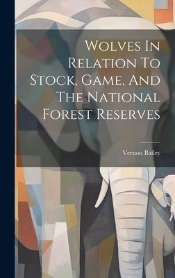 Wolves In Relation To Stock, Game, And The National Forest Res...