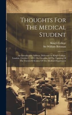 Thoughts For The Medical Student: An Introductory Address, Del...