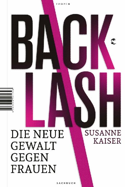 Backlash - Die neue Gewalt gegen Frauen