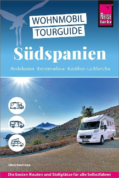 Reise Know-How Wohnmobil-Tourguide Südspanien: Andalusien, Extremadura, Kastilien-La Mancha
