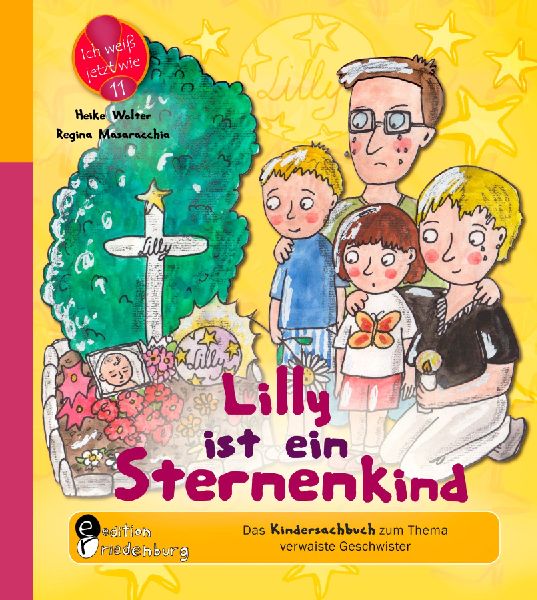 Lilly ist ein Sternenkind - Das Kindersachbuch zum Thema verwa...