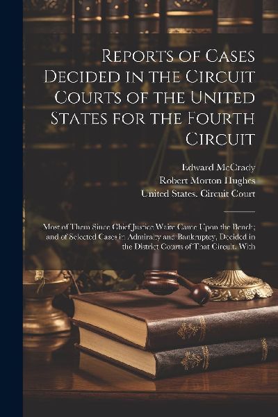 Reports of Cases Decided in the Circuit Courts of the United S...