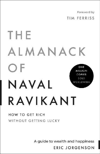 The Almanack of Naval Ravikant