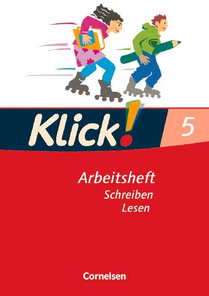 Klick! Deutsch - 5. Schuljahr - Ausgabe 2007 - Schreiben und L...