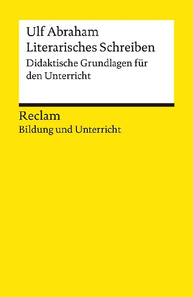 Literarisches Schreiben. Didaktische Grundlagen für den Unter...