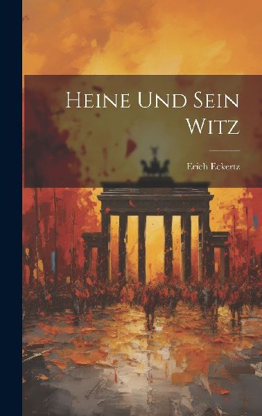 Heine Und Sein Witz