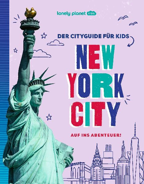 LONELY PLANET Kinderreiseführer Der Cityguide für Kids New York