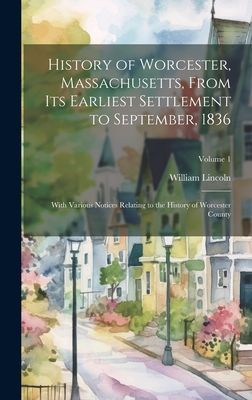 History of Worcester, Massachusetts, From its Earliest Settlem...