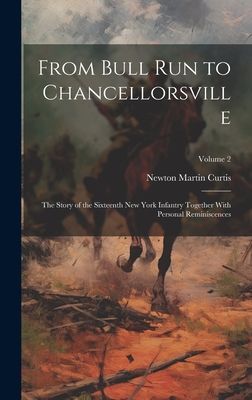 From Bull Run to Chancellorsville; the Story of the Sixteenth ...