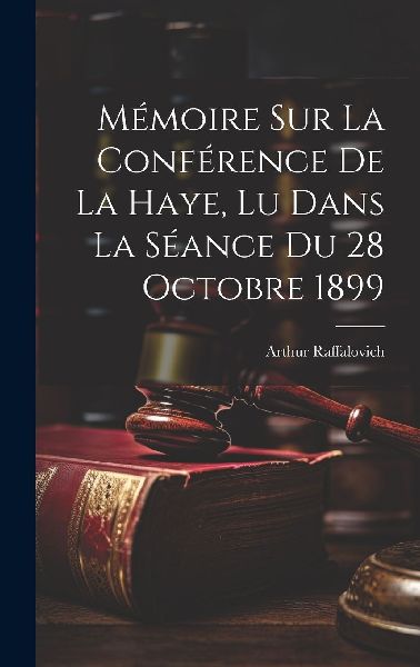 Mémoire Sur La Conférence De La Haye, Lu Dans La Séance Du ...