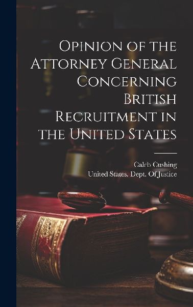 Opinion of the Attorney General Concerning British Recruitment...