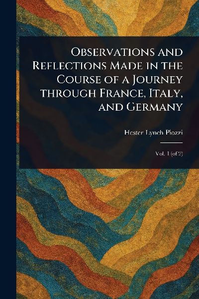 Observations and Reflections Made in the Course of a Journey T...