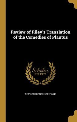 Review of Riley's Translation of the Comedies of Plautus