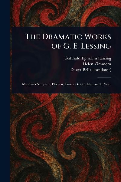 The Dramatic Works of G. E. Lessing
