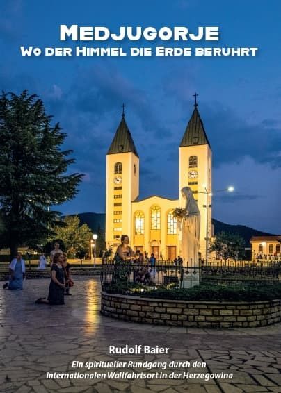 Medjugorje - Wo der Himmel die Erde berührt