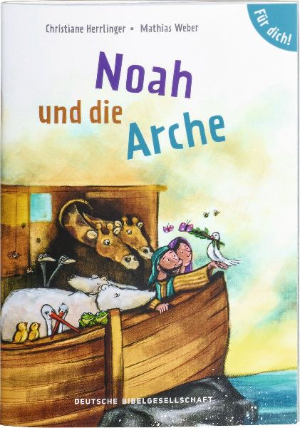 Noah und die Arche. Für dich!