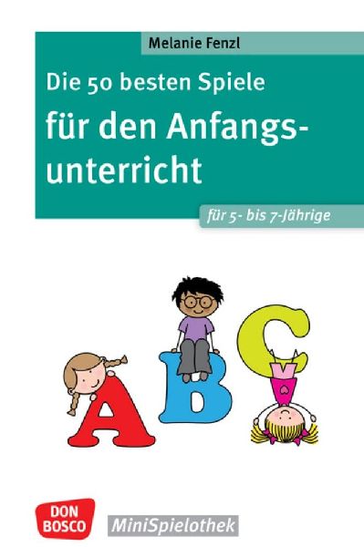 Die 50 besten Spiele für den Anfangsunterricht für 5- bis 7-...