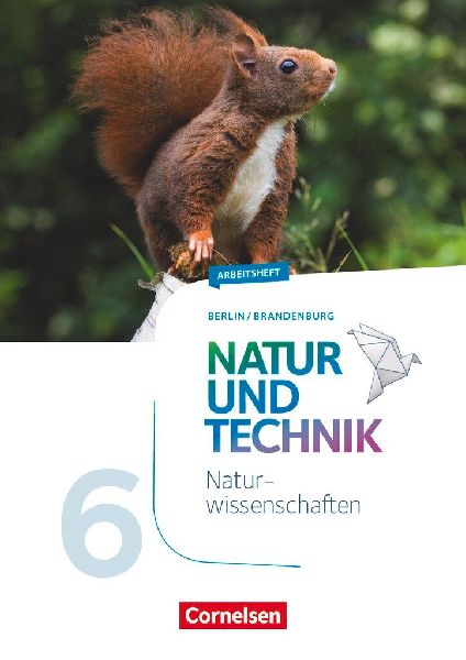 Natur und Technik 6. Schuljahr: Naturwissenschaften - Berlin/B...