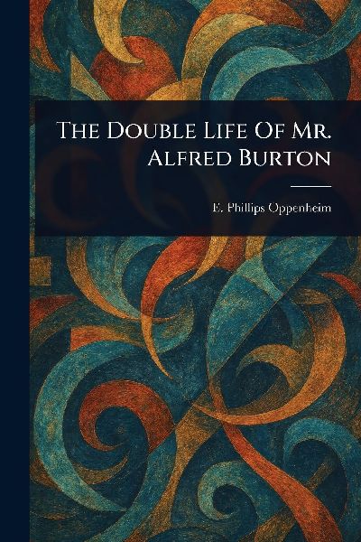The Double Life Of Mr. Alfred Burton