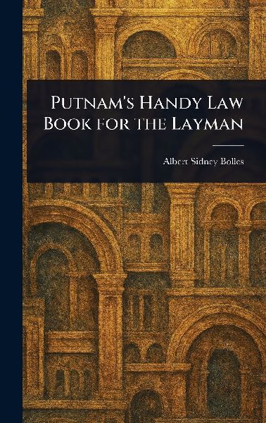 Putnam's Handy Law Book for the Layman