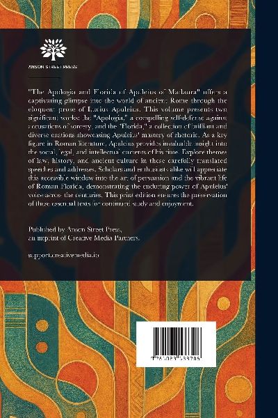 The Apologia and Florida of Apuleius of Madaura
