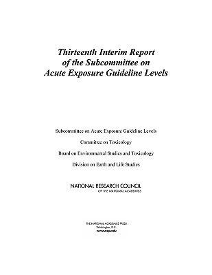 Thirteenth Interim Report of the Subcommittee on Acute Exposur...