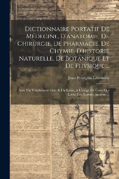 Dictionnaire Portatif De Médecine, D'anatomie, De Chirur...
