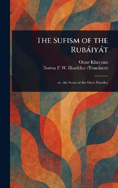 The Sufism of the Rubáiyát