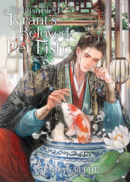 The Disabled Tyrant's Beloved Pet Fish: Canji Baojun De Z...