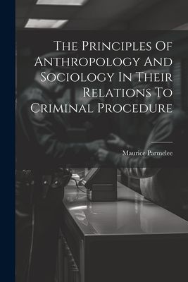 The Principles Of Anthropology And Sociology In Their Relation...