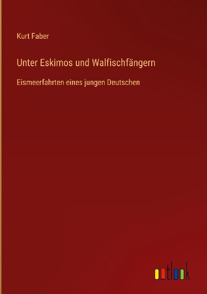 Unter Eskimos und Walfischfängern