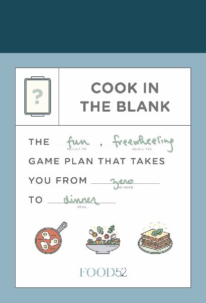 Food52 Cook in the Blank: The Fun, Freewheeling Game Plan That...