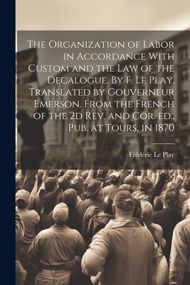 The Organization of Labor in Accordance With Custom and the la...