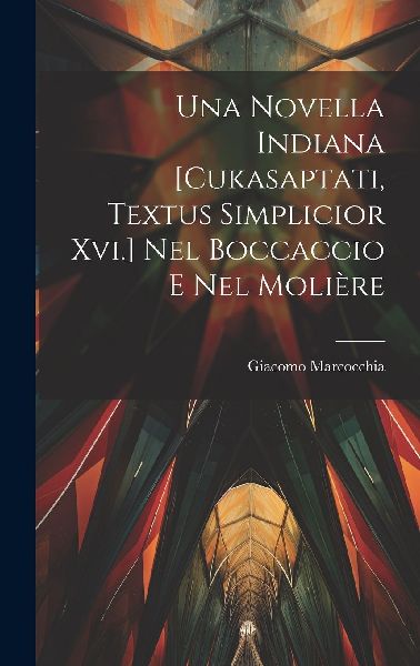 Una Novella Indiana [Cukasaptati, Textus Simplicior Xvi.] Nel ...