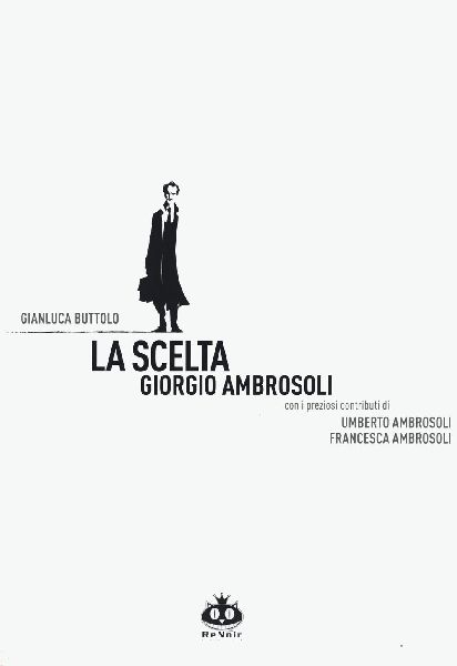 La scelta. Giorgio Ambrosoli