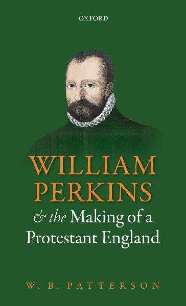 WILLIAM PERKINS MAKING PROTESTANT ENG C