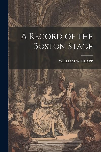 A Record of the Boston Stage