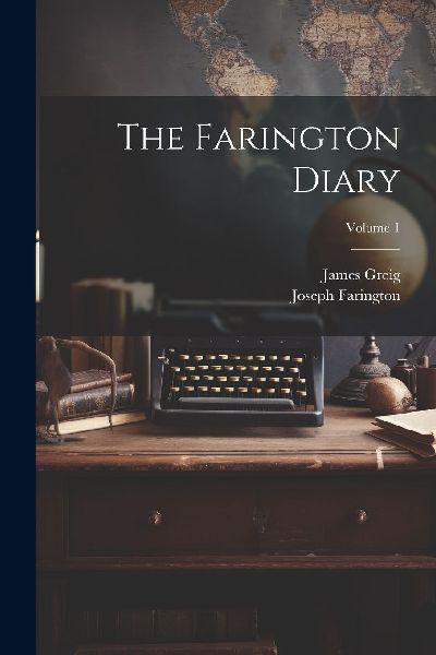 The Farington Diary; Volume 1