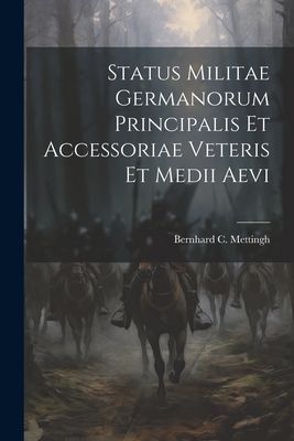 Status Militae Germanorum Principalis Et Accessoriae Veteris E...