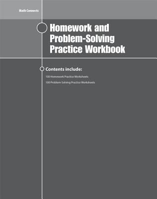 Math Connects Homework and Problem-Solving Practice Workbook, ...