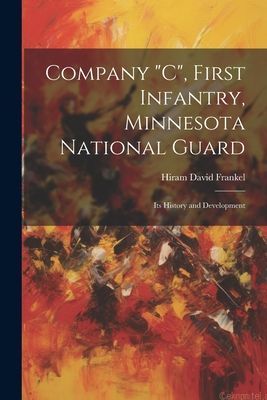 Company "C", First Infantry, Minnesota National Guar...
