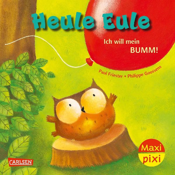 Maxi Pixi 414: VE 5: Heule Eule - Ich will mein Bumm! (5 Exemp...