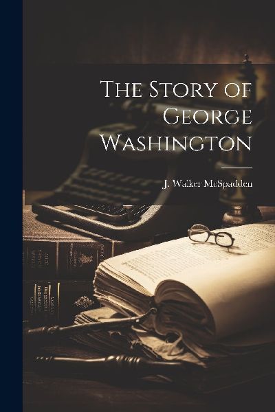 The Story of George Washington