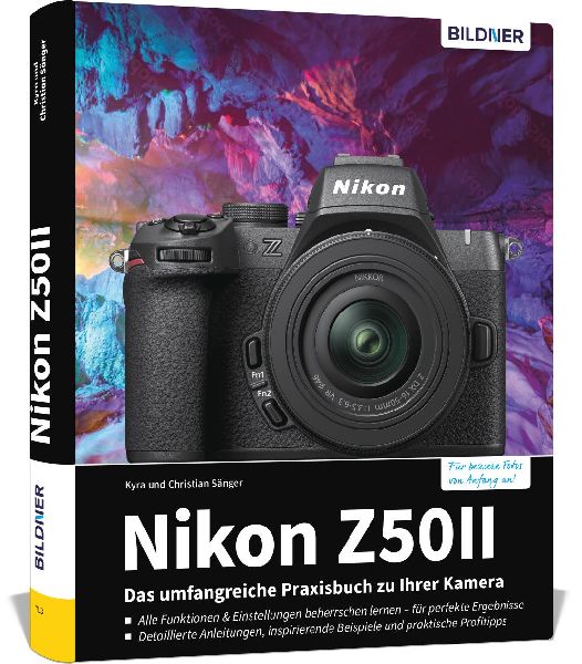 Nikon Z50 II: Das umfangreiche Praxisbuch zu Ihrer Kamera