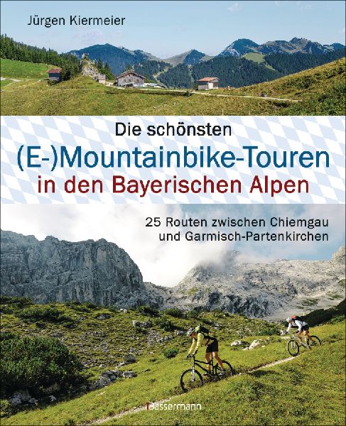 Die schönsten (E-)Mountainbike-Touren in den Bayerischen Alpen