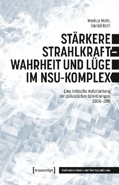 Stärkere Strahlkraft - Wahrheit und Lüge im NSU-Komplex