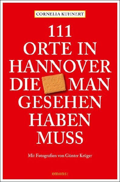 111 Orte in Hannover die man gesehen haben muss