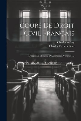 Cours De Droit Civil Français: D'après La Méthode De Z...
