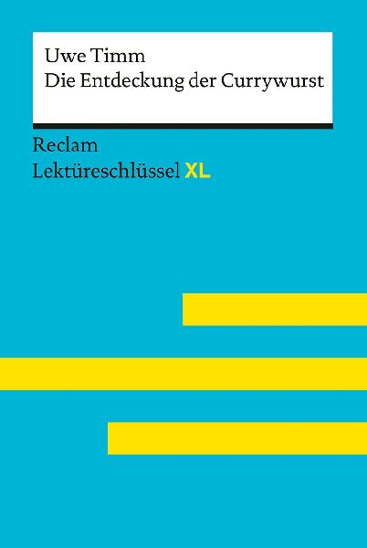 Die Entdeckung der Currywurst von Uwe Timm: Lektüreschlüssel...