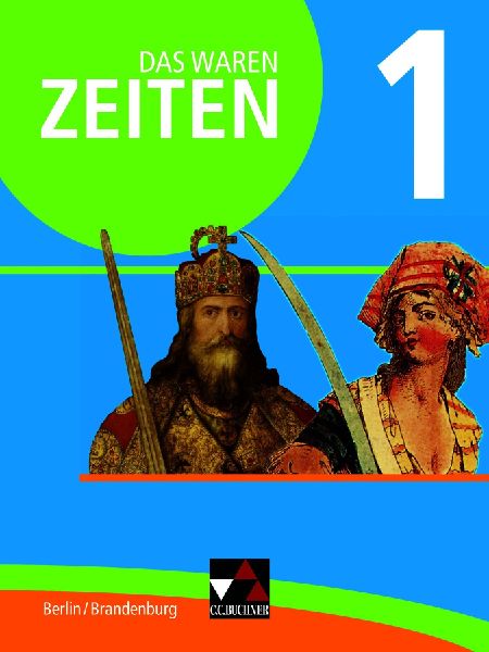 Das waren Zeiten 01 Berlin/Brandenburg. Vom Mittelalter bis 19...